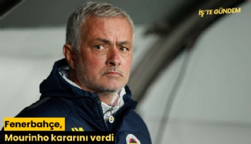 Fenerbahçe, Mourinho kararını verdi