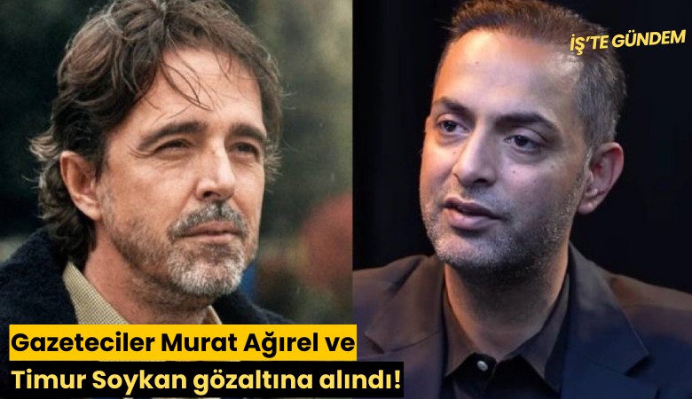Gazeteciler Murat Ağırel ve Timur Soykan gözaltına alındı!