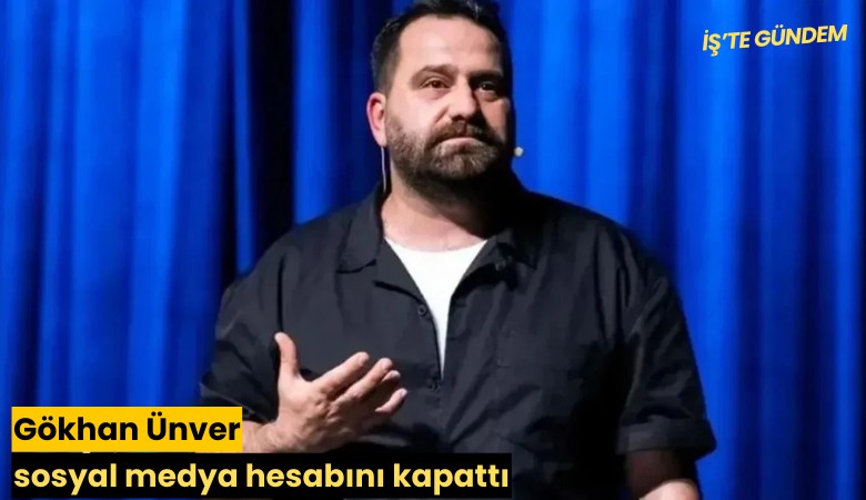 Gökhan Ünver sosyal medya hesabını kapattı
