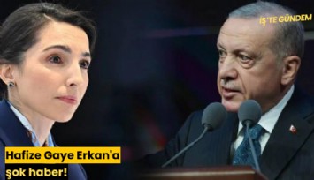 Hafize Gaye Erkan'a şok haber!
