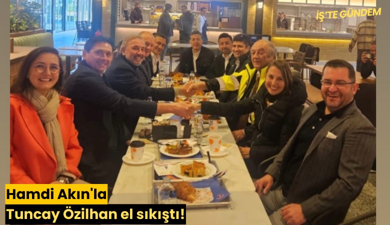 Hamdi Akın'la Tuncay Özilhan el sıkıştı!
