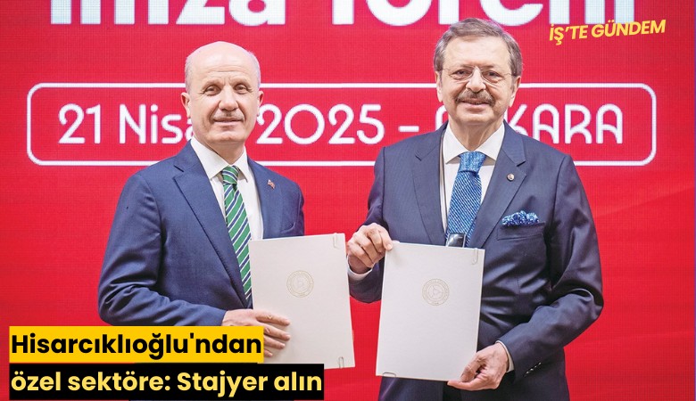 Hisarcıklıoğlu'ndan özel sektöre: Stajyer alın