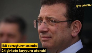 İBB soruşturmasında 24 şirkete kayyum atandı!