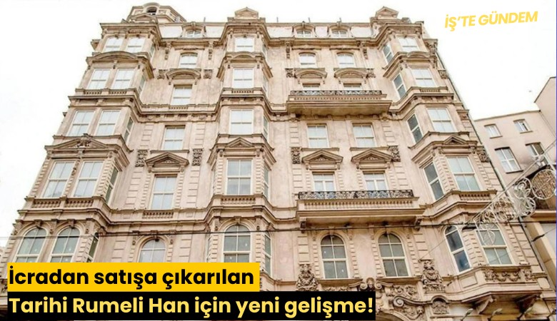 İcradan satışa çıkarılan Tarihi Rumeli Han için yeni gelişme!