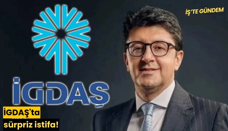 İGDAŞ'ta sürpriz istifa!