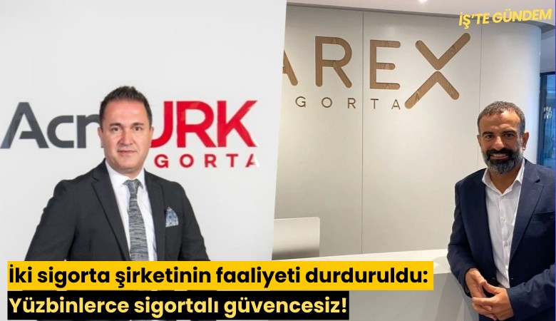 İki sigorta şirketinin faaliyeti durduruldu: Yüzbinlerce sigortalı güvencesiz!