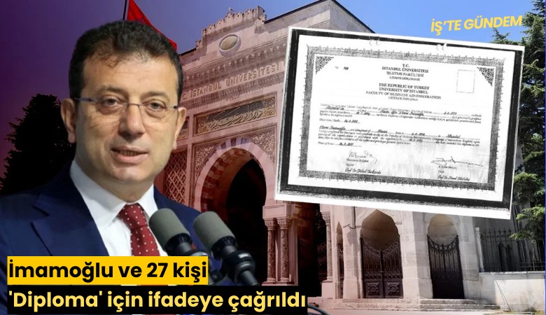 İmamoğlu ve 27 kişi 'Diploma' için ifadeye çağrıldı