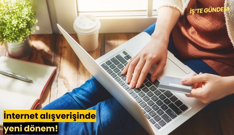 İnternet alışverişinde yeni dönem!