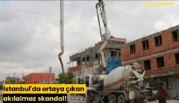 İstanbul'da ortaya çıkan akılalmaz skandal!