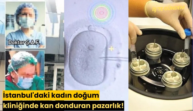 İstanbul'daki kadın doğum kliniğinde kan donduran pazarlık!