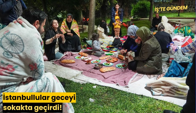 İstanbullular geceyi sokakta geçirdi!