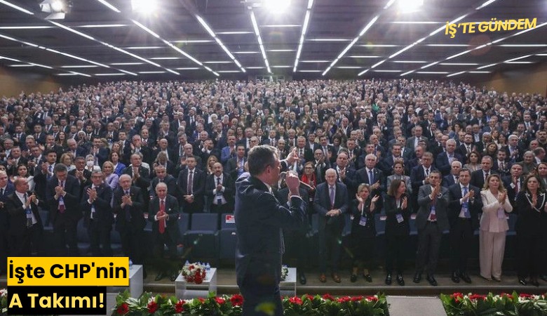 İşte CHP'nin A Takımı!