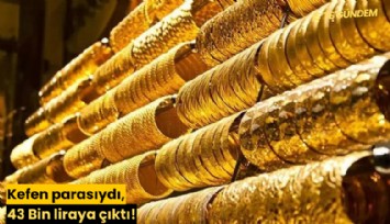 Kefen parasıydı, 43 Bin liraya çıktı!