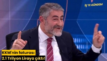 KKM'nin faturası 2.1 Trilyon Liraya çıktı!