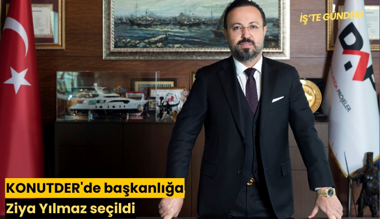 KONUTDER'de başkanlığa Ziya Yılmaz seçildi