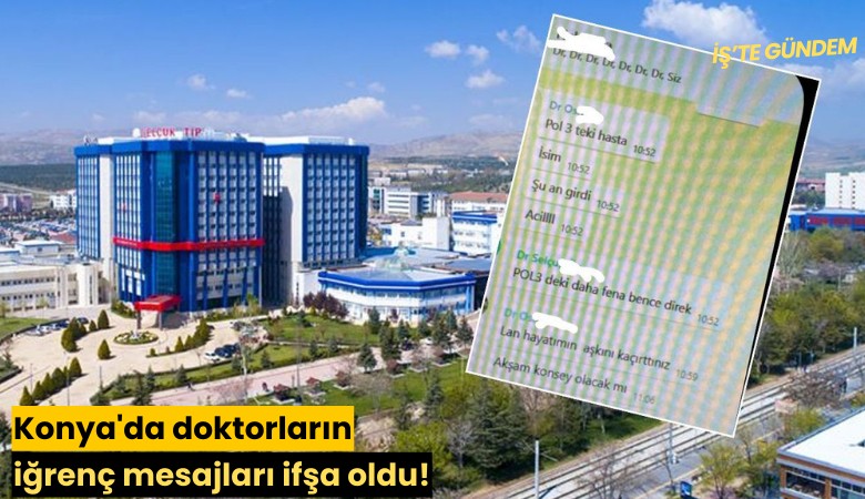 Konya'da doktorların iğrenç mesajları ifşa oldu!