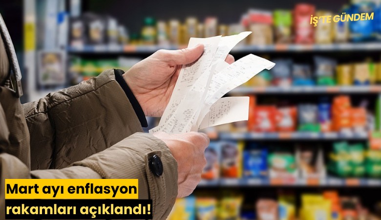 Mart ayı enflasyon rakamları açıklandı!