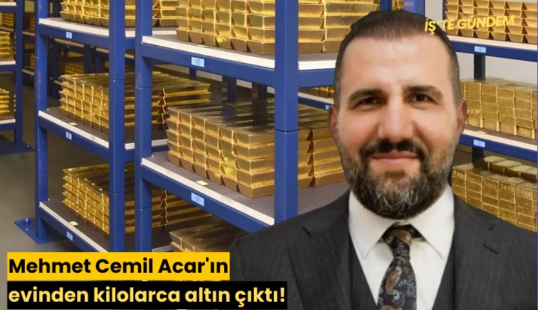 Mehmet Cemil Acar'ın evinden kilolarca altın çıktı!