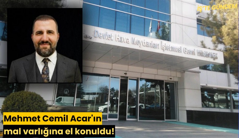 Mehmet Cemil Acar'ın mal varlığına el konuldu!