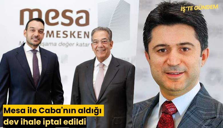 Mesa ile Caba'nın aldığı dev ihale iptal edildi