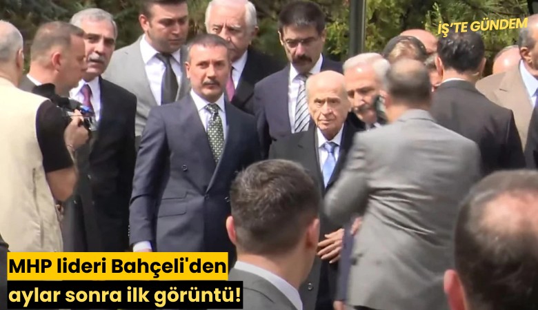 MHP lideri Bahçeli'den aylar sonra ilk görüntü!