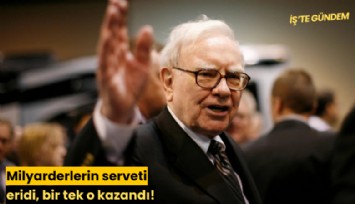 Milyarderlerin serveti eridi, bir tek o kazandı!