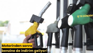 Motorinden sonra benzine de indirim geliyor!