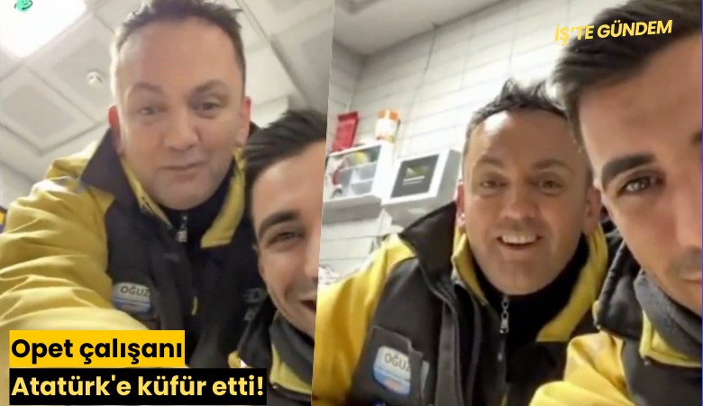 Opet çalışanı Atatürk'e küfür etti!