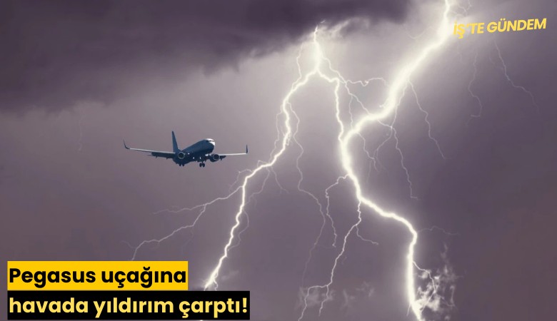 Pegasus uçağına havada yıldırım çarptı!