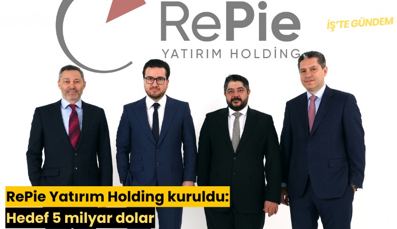 RePie Yatırım Holding kuruldu: Hedef 5 milyar dolar