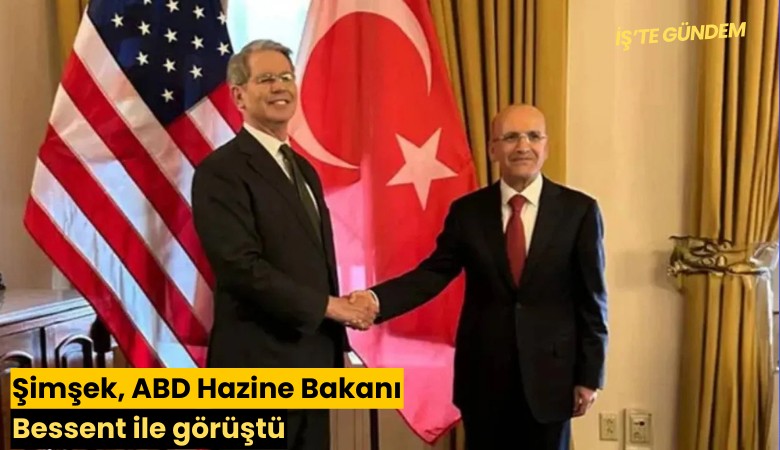 Şimşek, ABD Hazine Bakanı Bessent ile görüştü