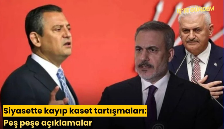 Siyasette kayıp kaset tartışmaları: Peş peşe açıklamalar