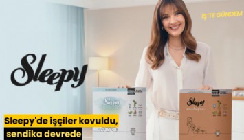 Sleepy'de işçiler kovuldu, sendika devrede
