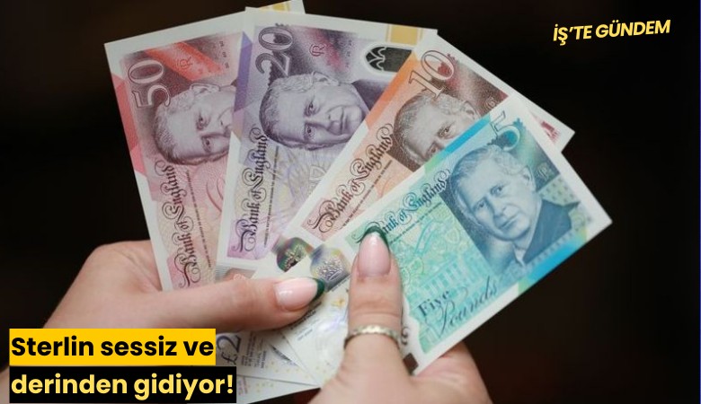 Sterlin sessiz ve derinden gidiyor!