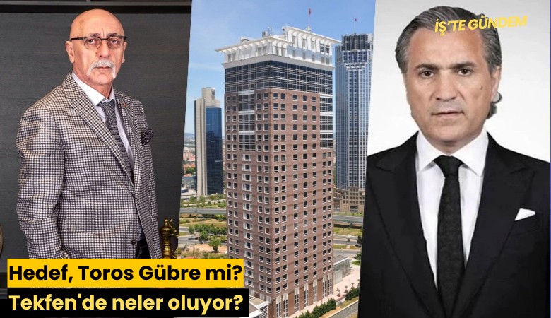 Tekfen'de neler oluyor? Hedef, Toros Gübre mi?