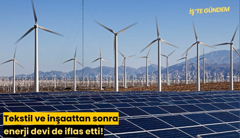 Tekstil ve inşaattan sonra enerji devi de iflas etti!
