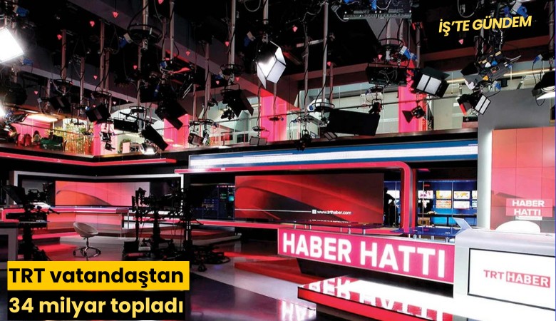 TRT vatandaştan 34 milyar topladı