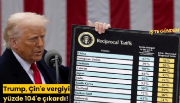 Trump, Çin'e vergiyi yüzde 104'e çıkardı!