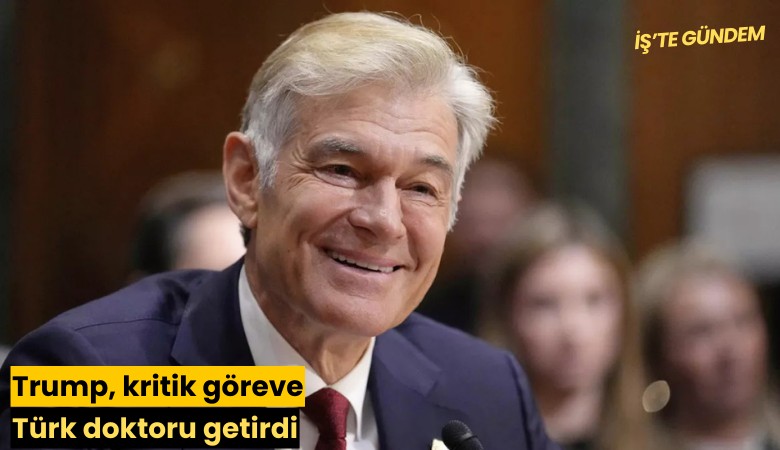 Trump, kritik göreve Türk doktoru getirdi