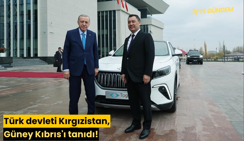 Türk devleti Kırgızistan, Güney Kıbrıs'ı tanıdı!