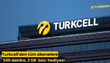 Turkcell'den tüm abonelere '500 dakika, 2 GB' özür hediyesi