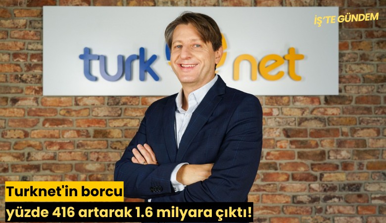 Turknet'in borcu yüzde 416 artarak 1.6 milyara çıktı!
