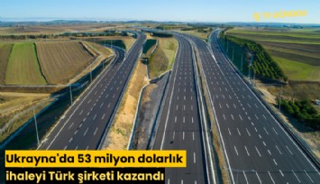 Ukrayna'da 53 milyon dolarlık ihaleyi Türk şirketi kazandı