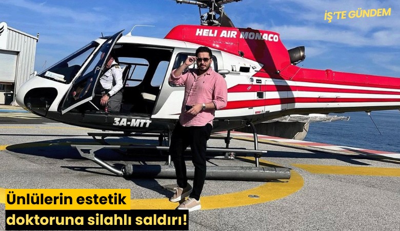 Ünlülerin estetik doktoruna silahlı saldırı!