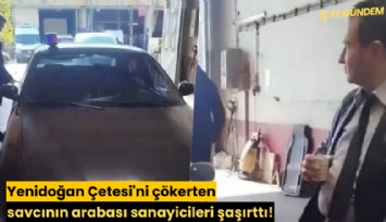 Yenidoğan Çetesi'ni çökerten savcının arabası sanayicileri şaşırttı!