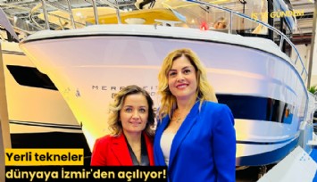 Yerli tekneler dünyaya İzmir'den açılıyor!