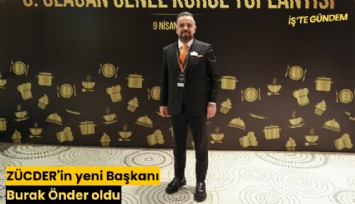 ZÜCDER'in yeni Başkanı Burak Önder oldu