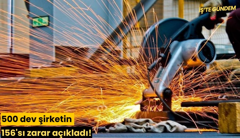 500 dev şirketin 156'sı zarar açıkladı!