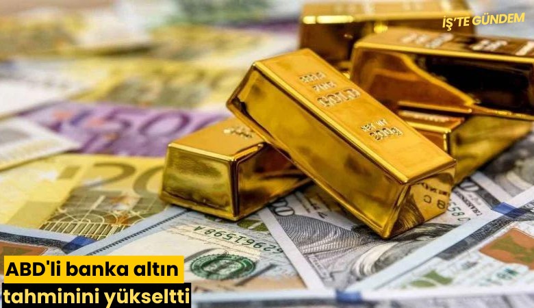 ABD'li banka altın tahminini yükseltti