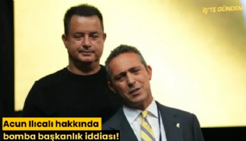 Acun Ilıcalı hakkında bomba başkanlık iddiası!